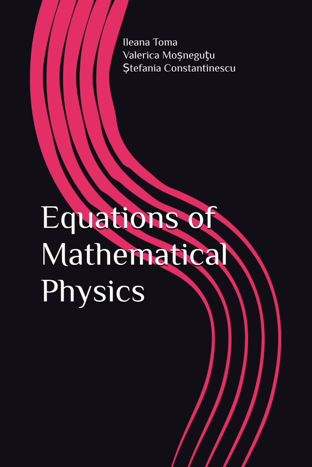 EQUATIONS OF MATHEMATICAL PHYSICS (Mathematics for Future Engineers)