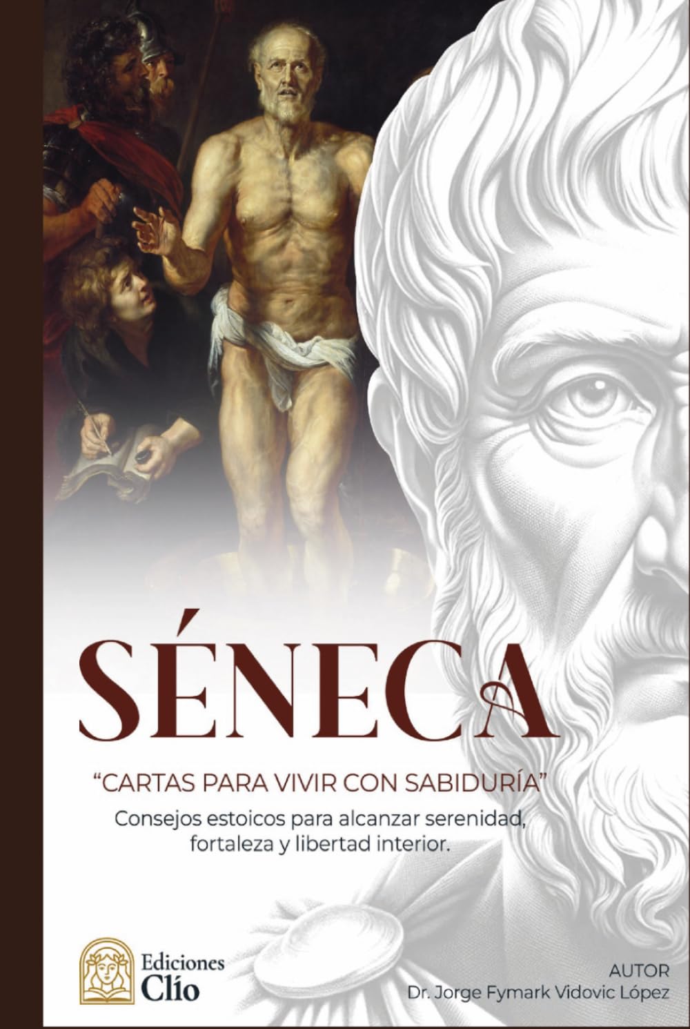 SÉNECA “CARTAS PARA VIVIR CON SABIDURÍA”: Consejos estoicos para alcanzar serenidad, fortaleza y libertad interior.