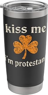 St. Patrick's Day Irish Joke Party Kiss me I'm Protestant Stainless Steel Insulated Tumbler