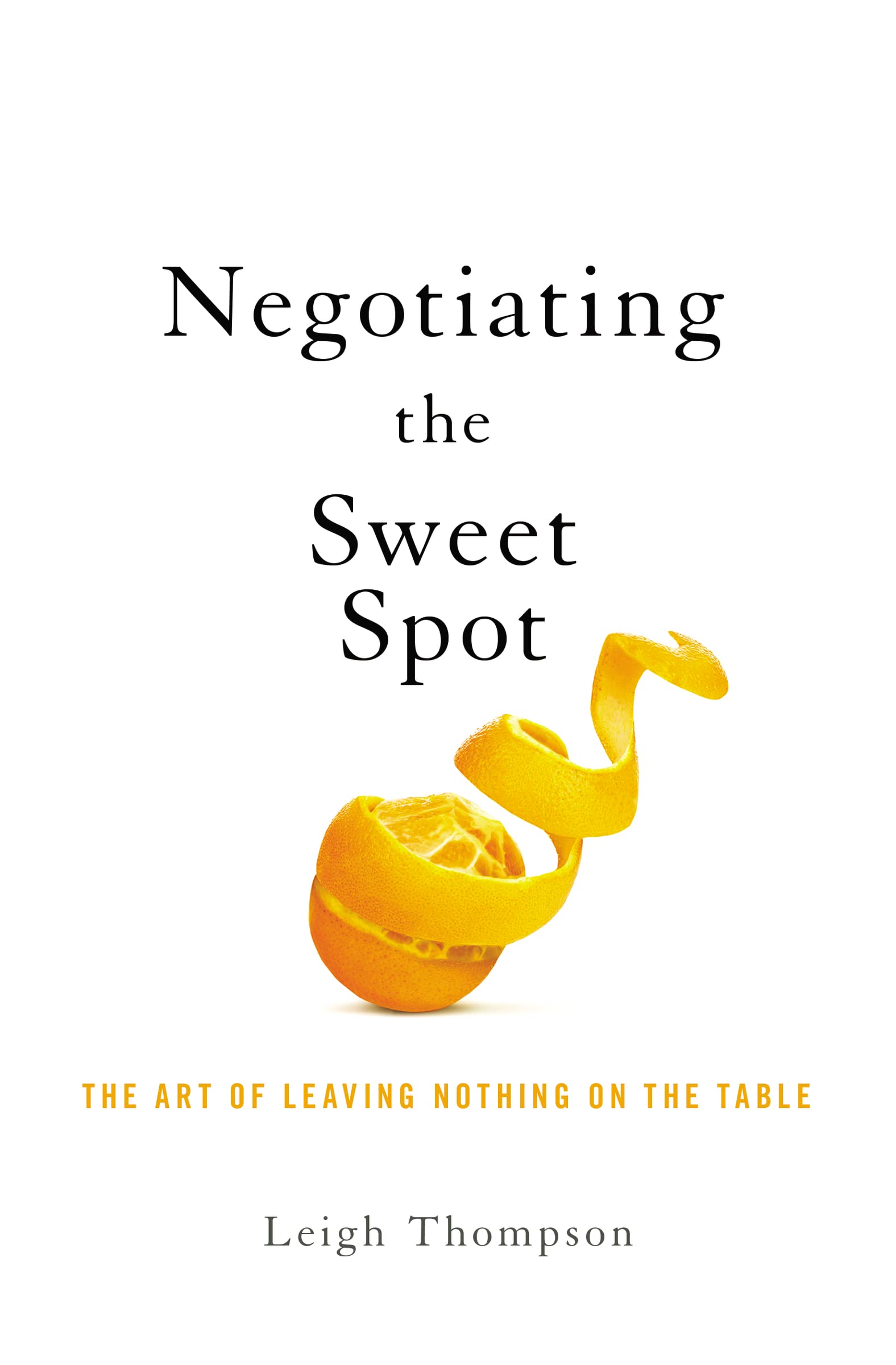 Finding the Sweet Spot: The Art of Leaving Noth... - Leigh Thompson - Good - ...