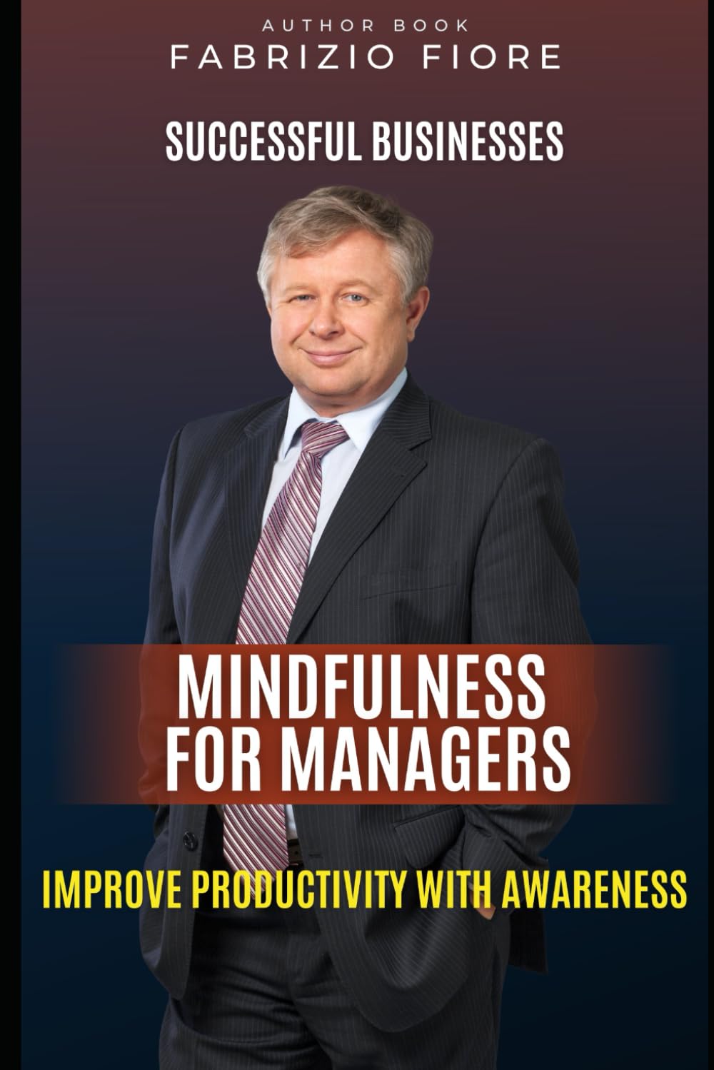 MINDFULNESS FOR MANAGER: Improve productivity with awareness