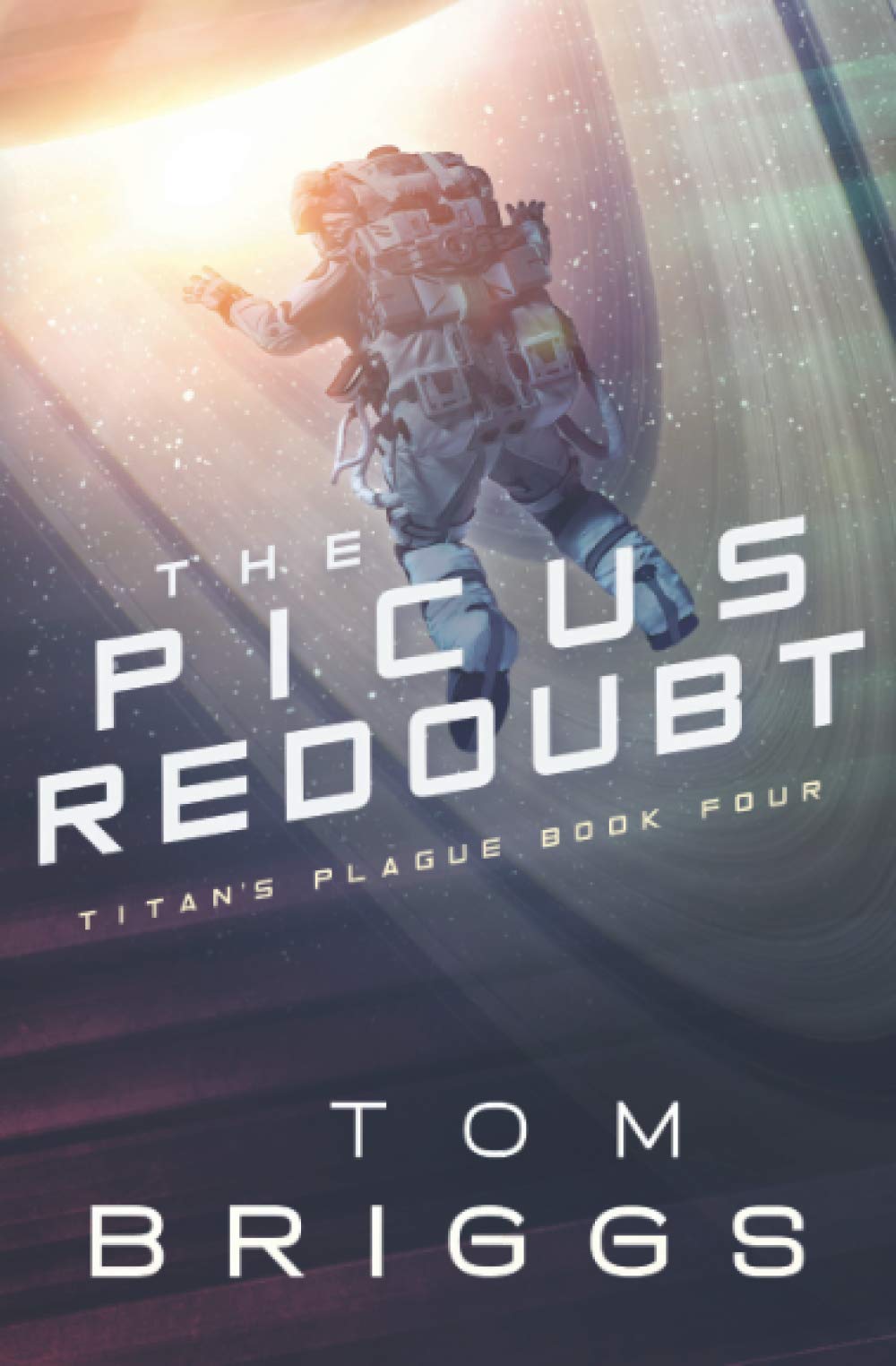 The Picus Redoubt: Titan's Plague Book Four