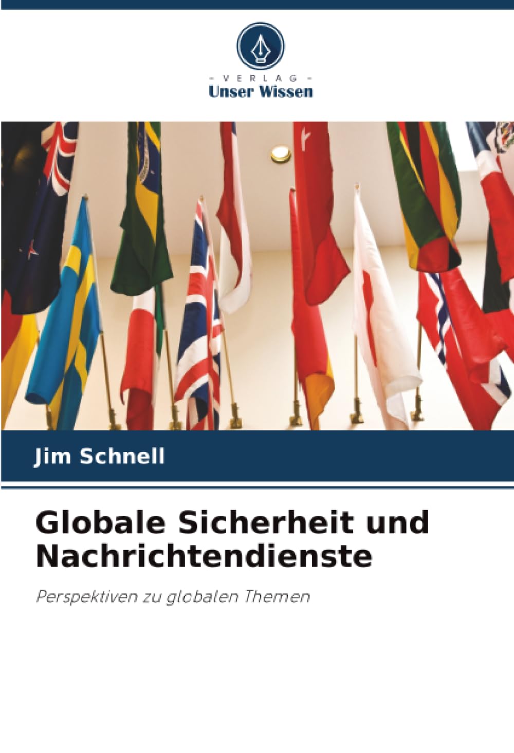 Globale Sicherheit und Nachrichtendienste: Perspektiven zu globalen Themen
