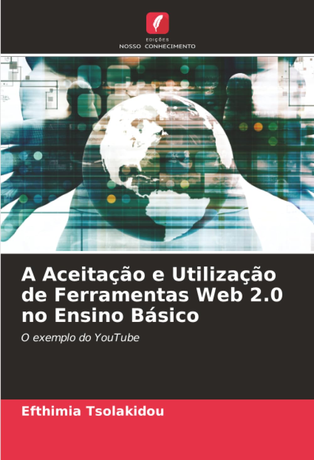 A Aceitação e Utilização de Ferramentas Web 2.0 no Ensino Básico: O exemplo do YouTube