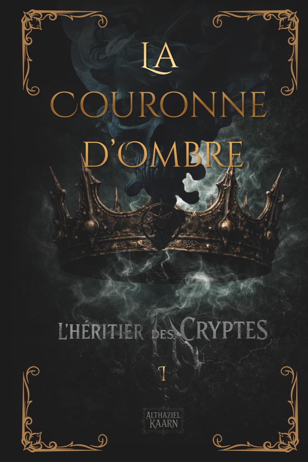 L'héritier des cryptes: Tome 1 (La couronne d'ombre)
