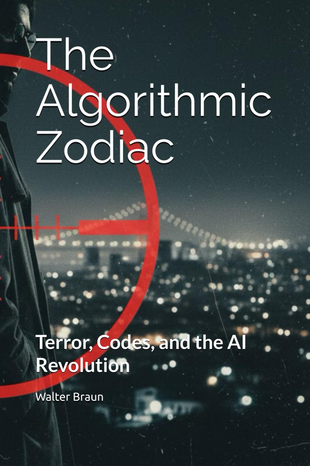 The Algorithmic Zodiac: Terror, Codes, and the AI Revolution