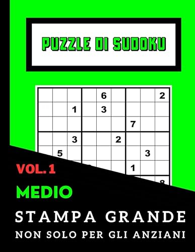 Puzzle di Sudoku non Solo per Anziani Grande Stampa: MEDIO Vol. 1: Ideale per Persone con Disabilità Visive o Problemi di Vista - Grazie al Carattere ... Comleanno o Natale - 100 Sudoku con Soluzioni