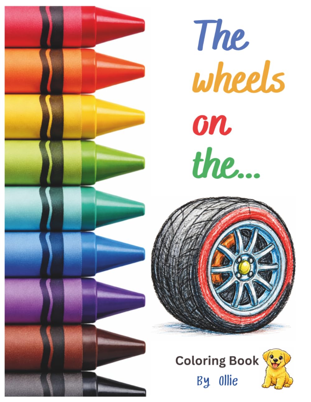 The Wheels on the ...: Coloring book about wheels