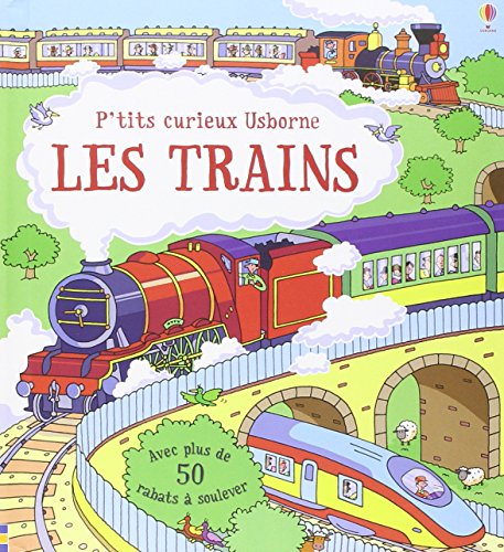 Les trains - P'tits curieux Usborne [French] 1409595749 Book Cover