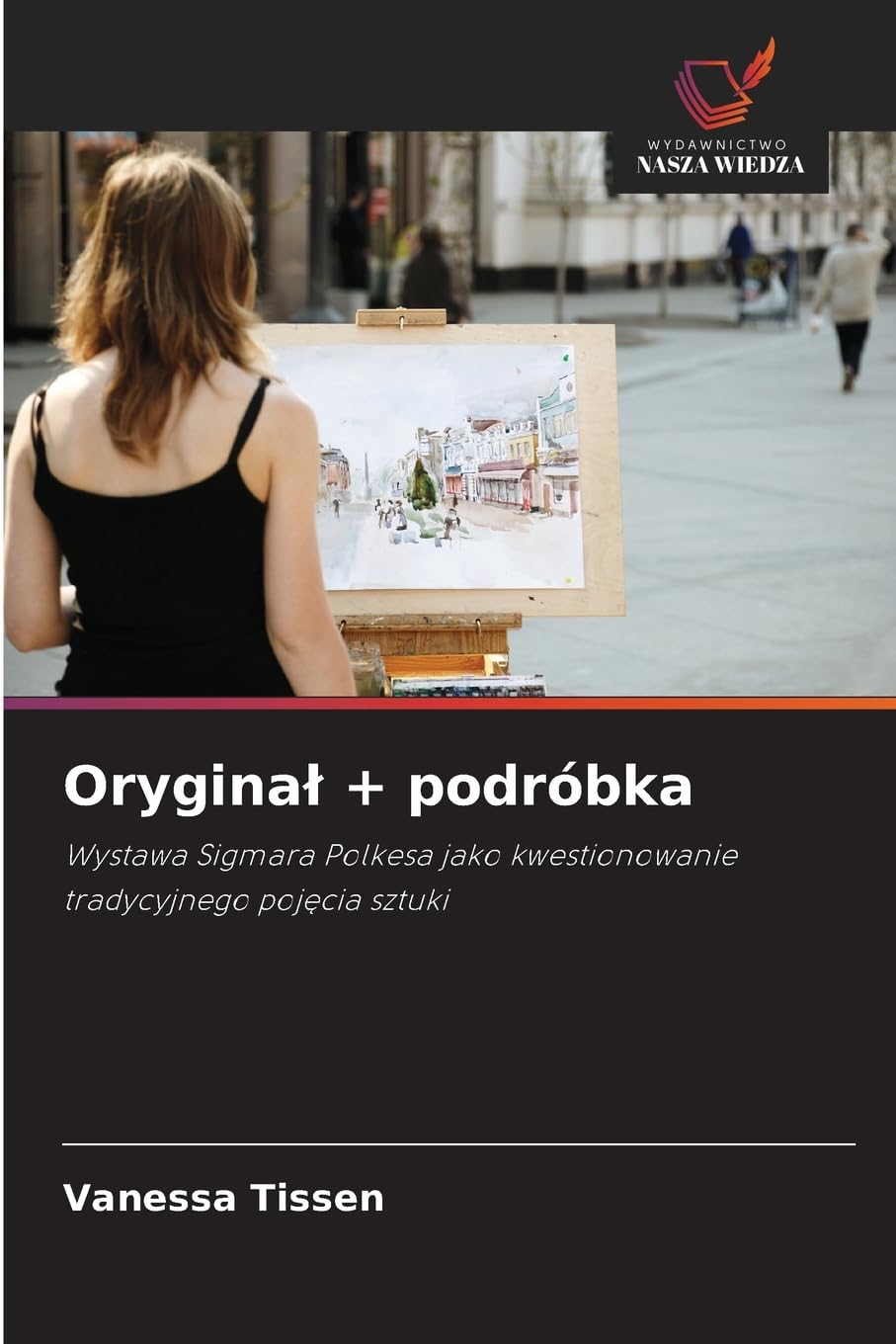 Oryginal + podróbka: Wystawa Sigmara Polkesa jako kwestionowanie tradycyjnego poj¿cia sztuki