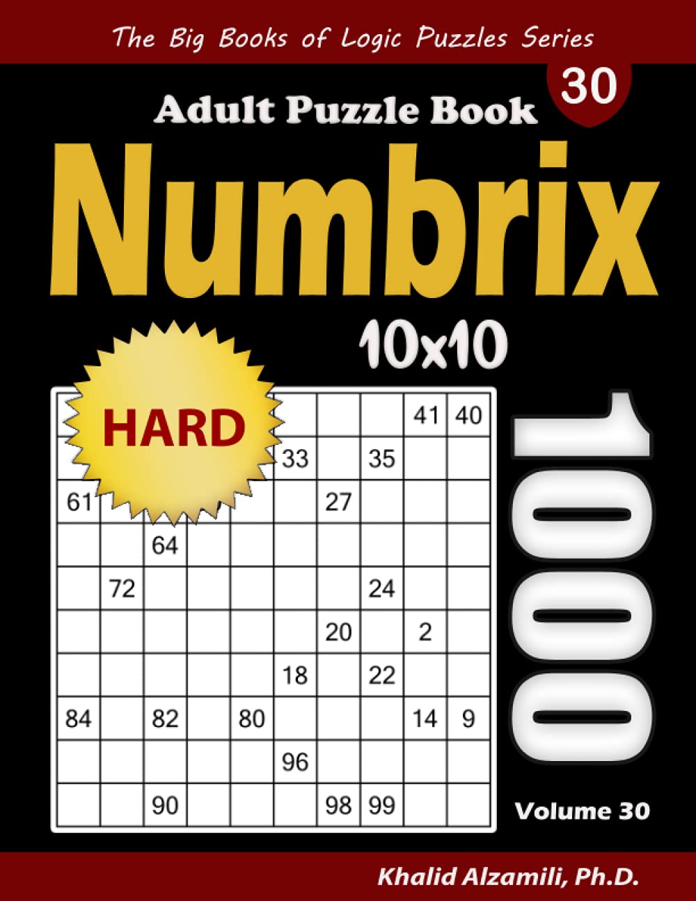 Numbrix Adult Puzzle Book: 1000 Hard (10x10) Numbricks Puzzles (The Big Books of Logic Puzzles Series)