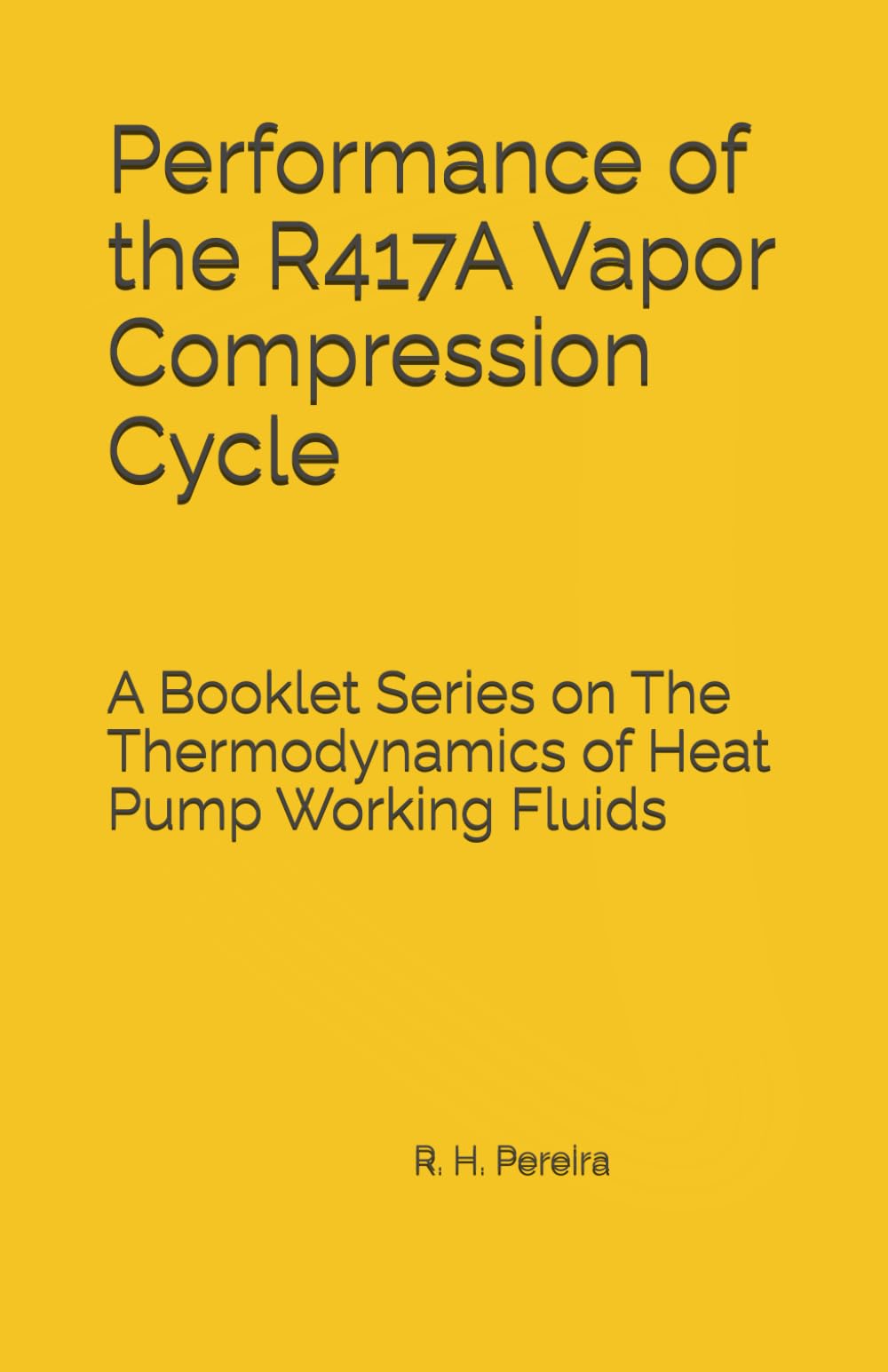 Performance of the R417A Vapor Compression Cycle: Issue of A Booklet Series on The Thermodynamics of Heat Pump Working Fluids