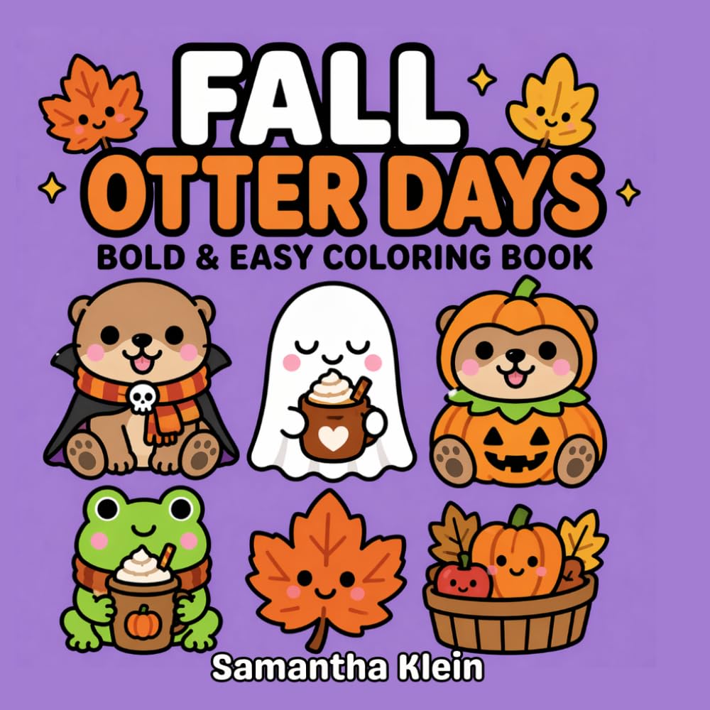 Fall Otter Days: Cozy Hygge-Inspired Bold & Easy Coloring Book for Kids and Adults (Cozy Otter World)