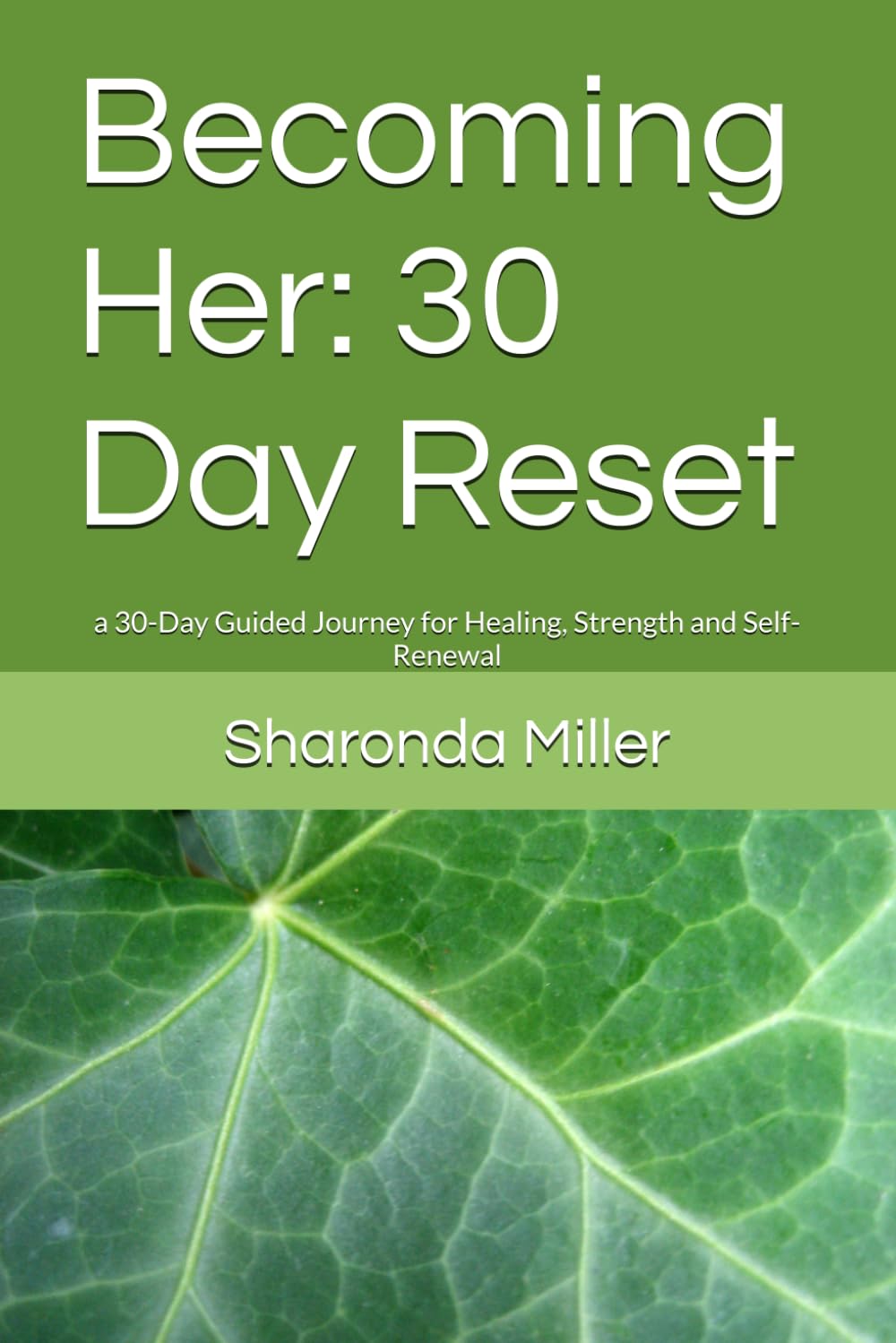 Becoming Her: 30 Day Reset: a 30-Day Guided Journey for Healing, Strength and Self-Renewal