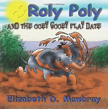Paperback Roly Poly and the Ooey, Gooey, Play Date: Children's Book