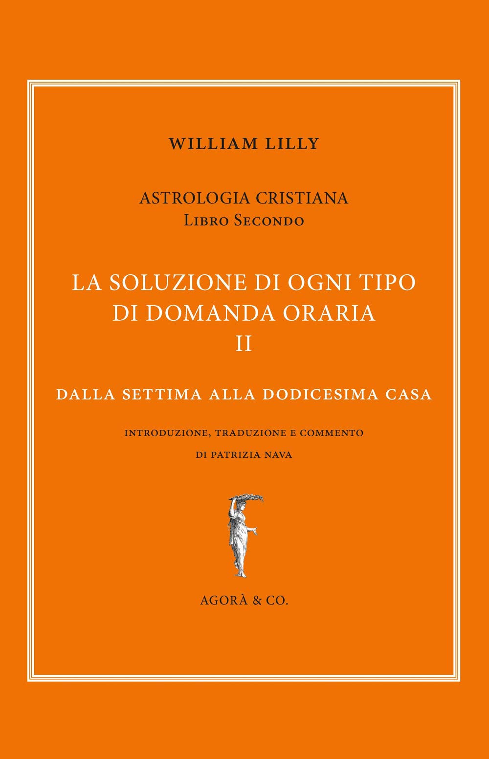 Astrologia Cristiana. La Soluzione Di Ogni Tipo Di Domanda Oraria. Dalla Settima Alla Dodicesima Casa (Vol. 2) - 4