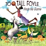 Too-Tall Foyle Finds His Game (Volume 1)