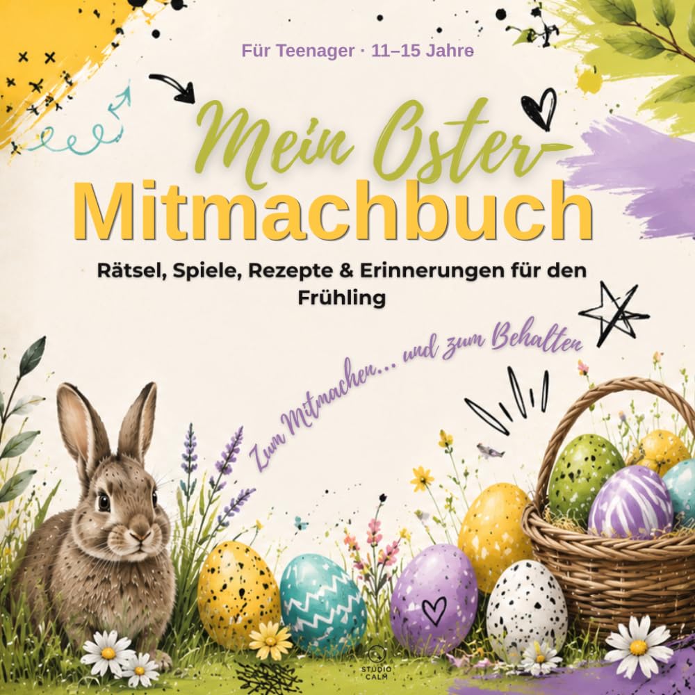 Mein Oster-Mitmachbuch: Oster-Aktivitätsbuch und Frühlings-Erinnerungsbuch für Teenager zum Ausfüllen, Mitmachen und Behalten