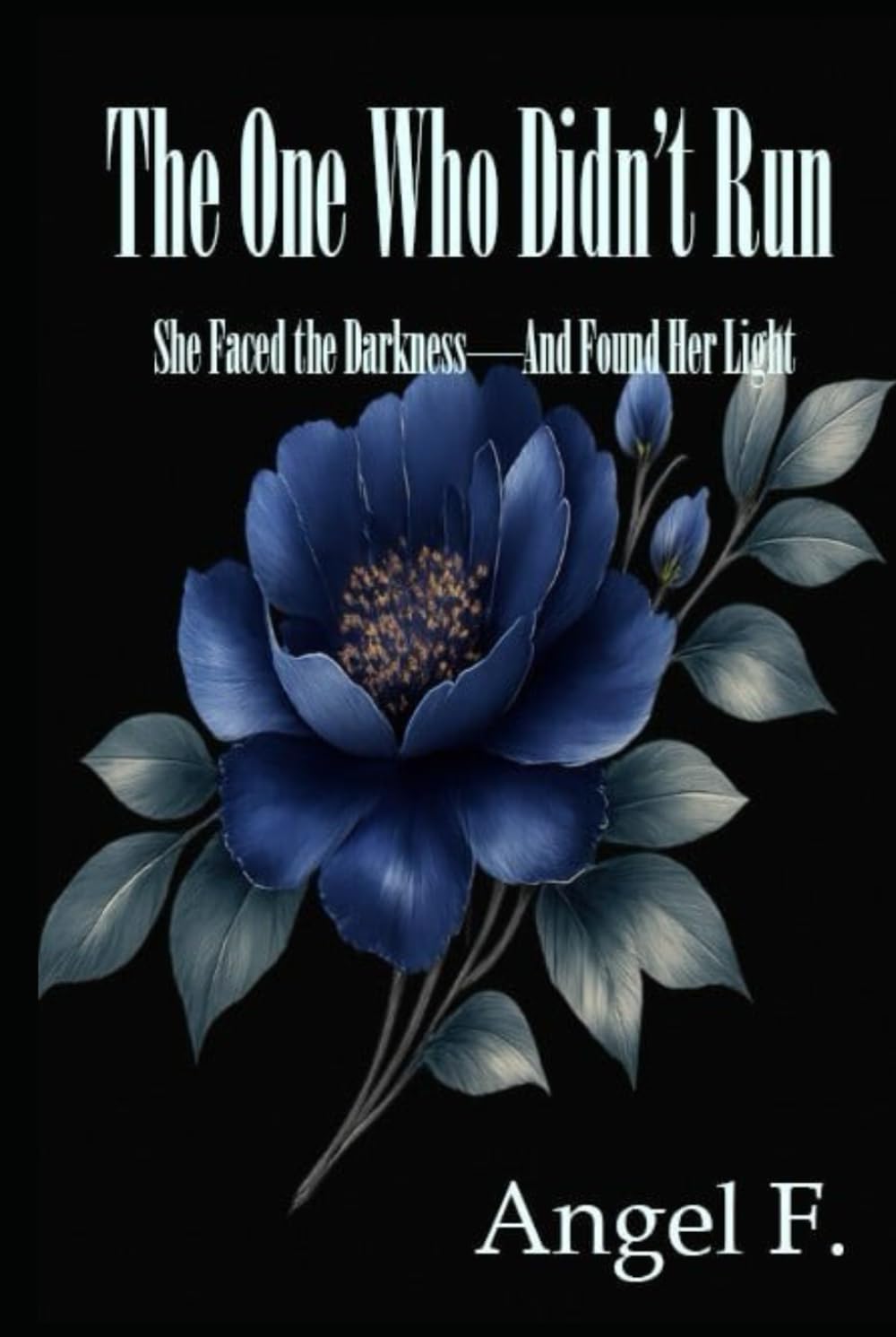 The One Who Didn’t Run: She Faced the Darkness—And Found Her Light