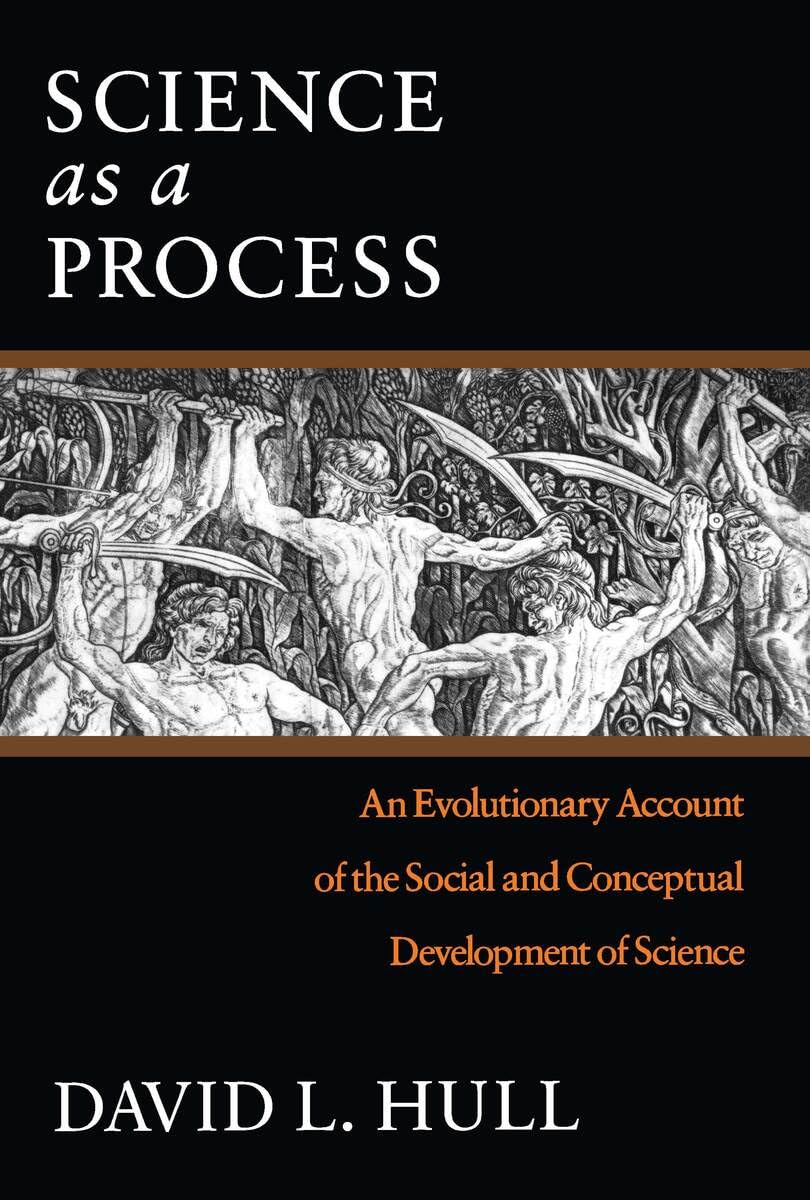 Science as a Process: An Evolutionary Account of the Social and Conceptual Development of Science (Science and Its Conceptual Foundations series)