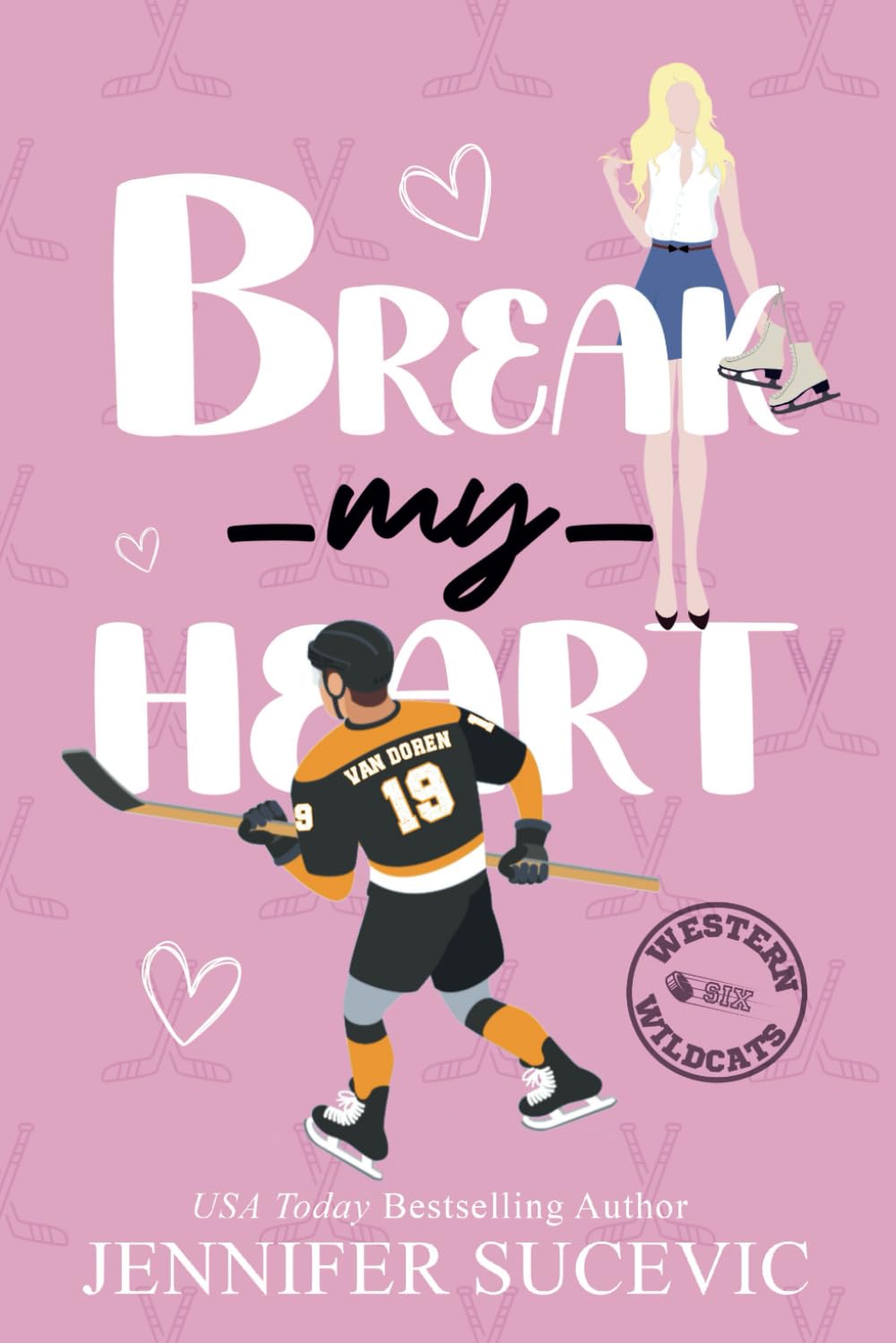 Break My Heart: An Enemies-to-Lovers Coach's Daughter Sports Romance (Western Wildcats Hockey)