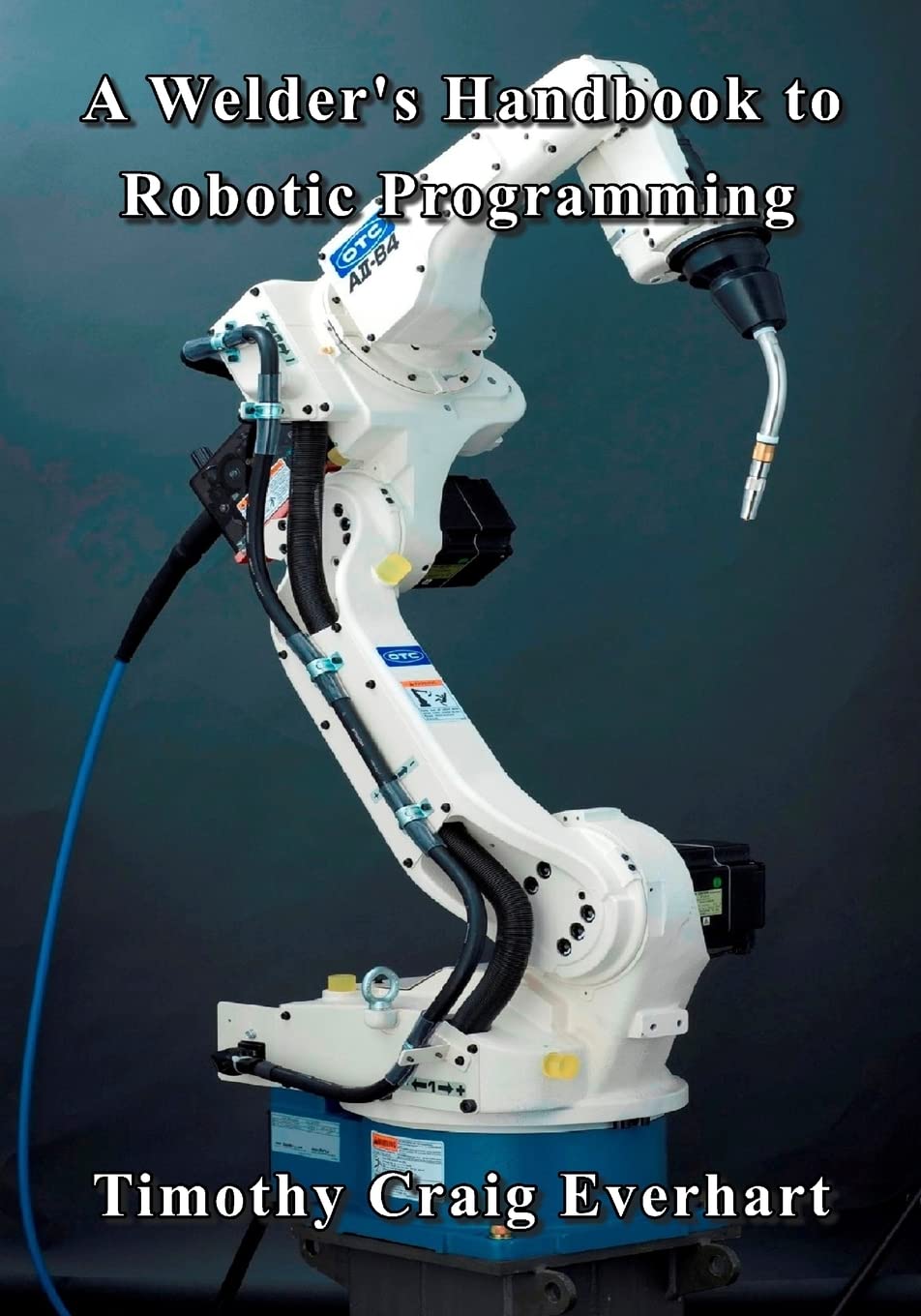 A Welder's Handbook to Robotic Programming