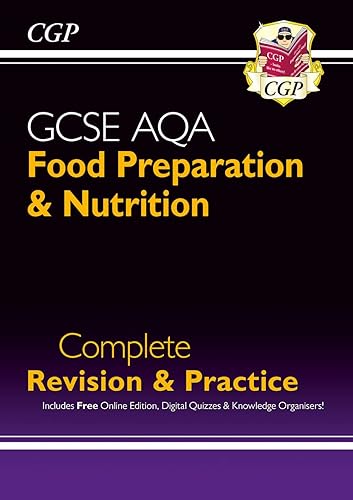 New GCSE Food Preparation &amp; Nutrition AQA Complete Revision &amp; Practice (with Online Ed. and Quizzes) (CGP GCSE Food 9-1 Revision)