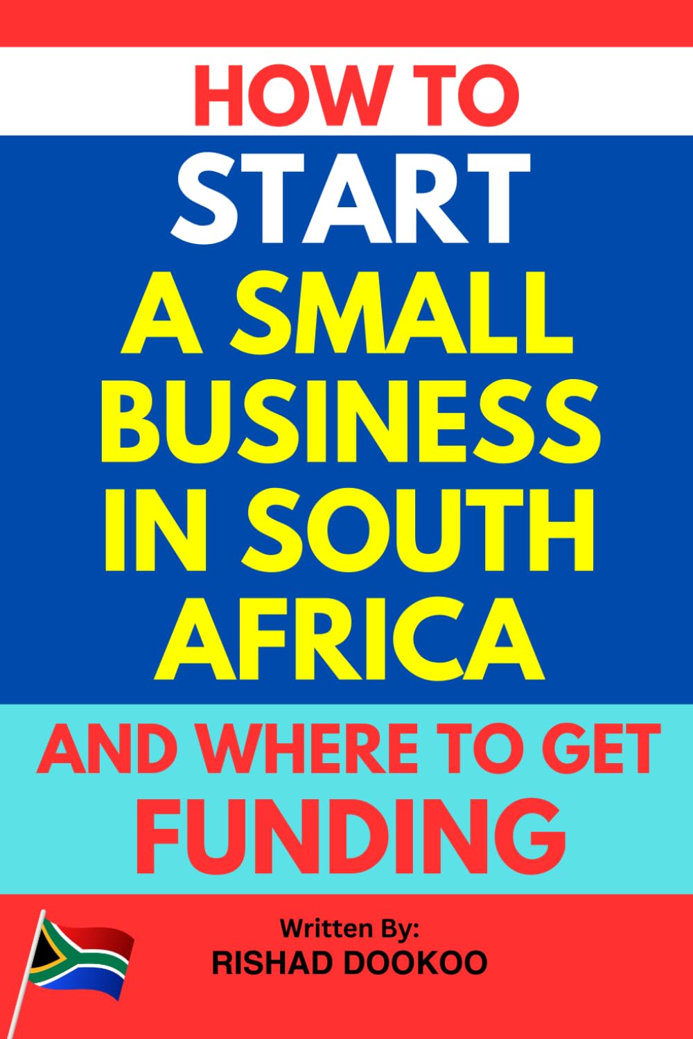 HOW TO START A SMALL BUSINESS IN SOUTH AFRICA AND WHERE TO APPLY FOR FUNDING
