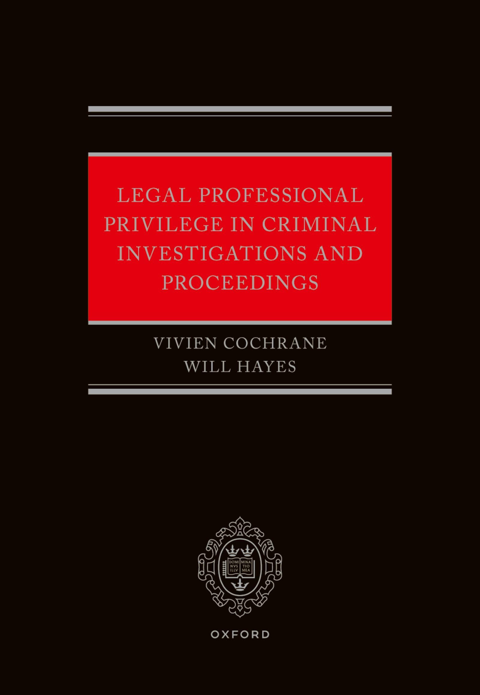 Legal Professional Privilege in Criminal Investigations and Proceedings