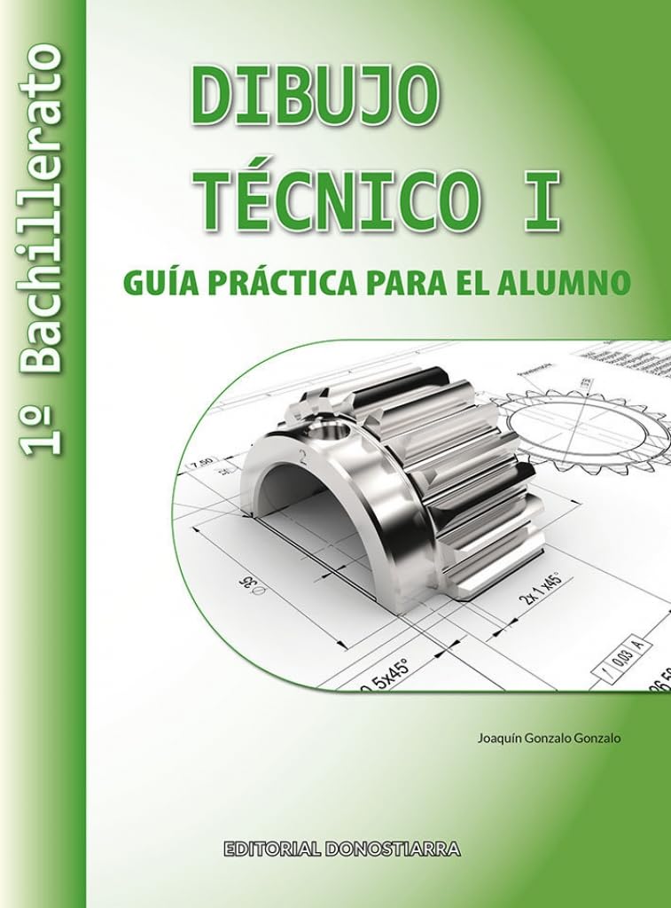 Dibujo Técnico I - 1º Bachillerato. Guía Práctica para el alumno (SIN COLECCION)