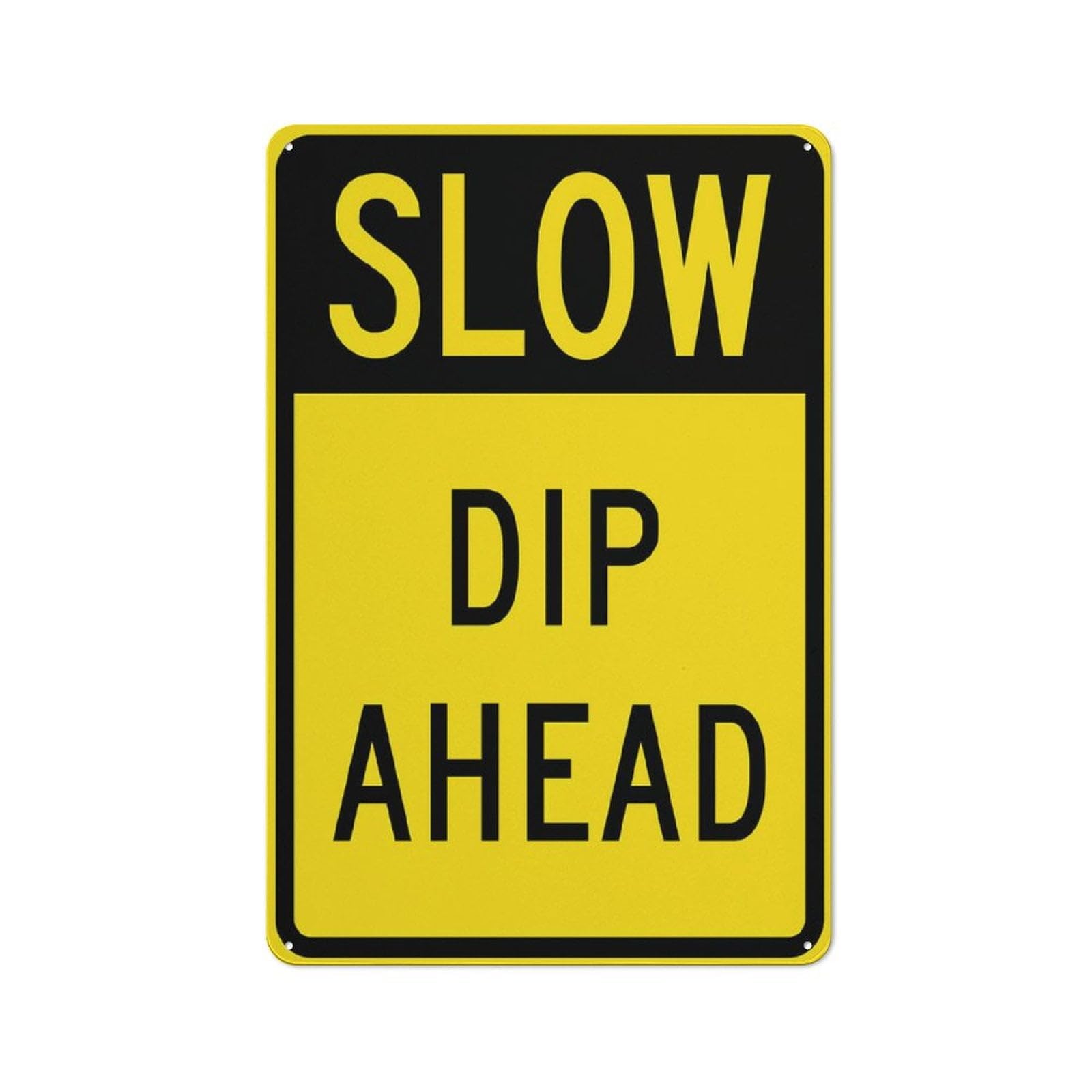 HAPPYMFA Slow Dip Ahead Art Plaque Wall Decor Look Funny Gifts for Cafe Home Kitchen Bathroom Farm Garden Bar Posters Tin Sign 8x12 Inch