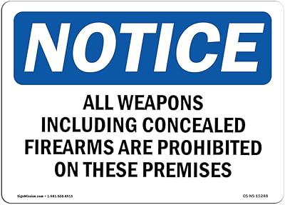 OSHA Notice Signs - Notice All Weapons Concealed Firearms Prohibited Sign | Extremely Durable Made in The USA Signs or Heavy Duty Vinyl Label | Protect Your Warehouse & Business