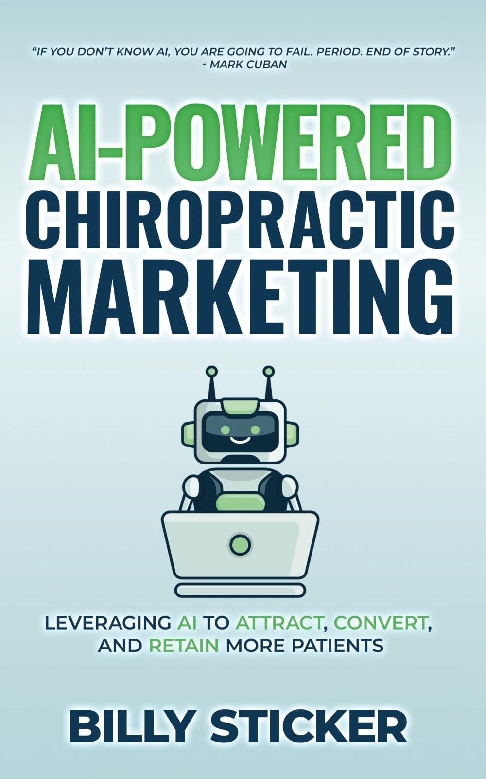 AI-Powered Chiropractic Marketing: Leveraging AI to Attract, Convert, and Retain More Patients