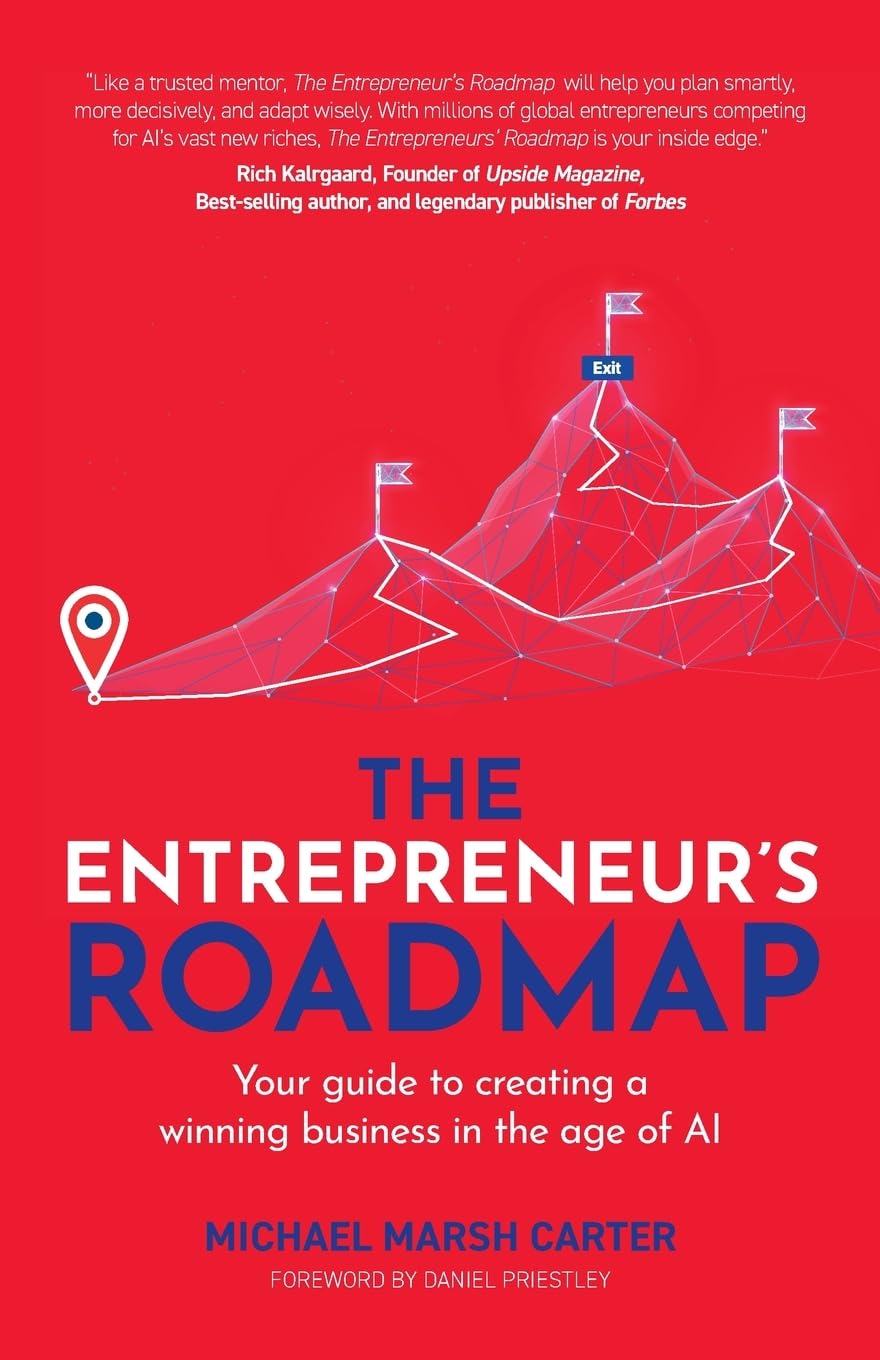 The Entrepreneur’s Roadmap: Your guide to creating a winning business in the age of AI