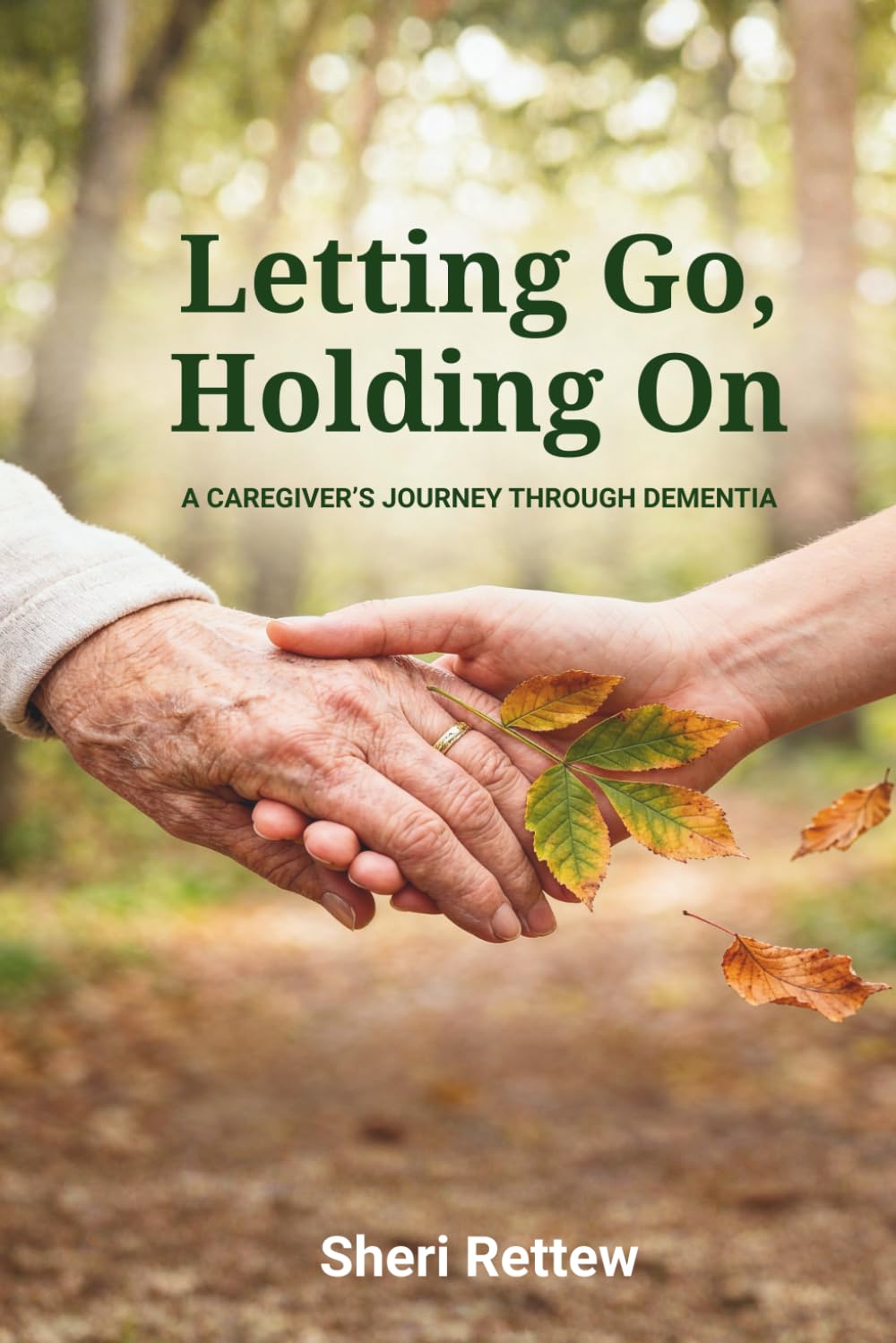 Letting Go, Holding On: A Caregiver's Journey Through Dementia