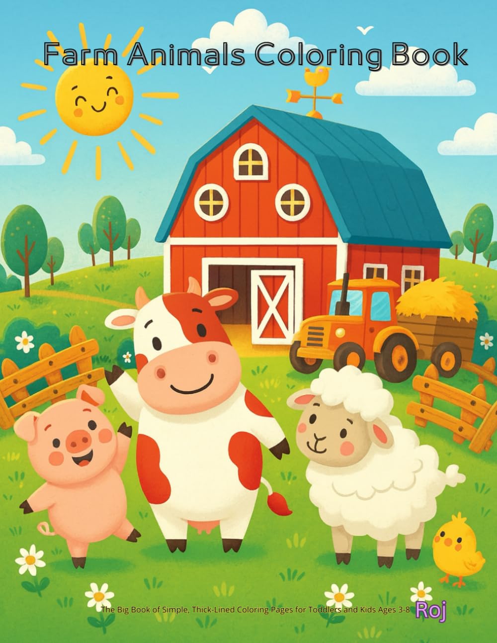Farm Animals Coloring Book: The Big Book of Simple, Thick-Lined Coloring Pages for Toddlers and Kids Ages 3-8