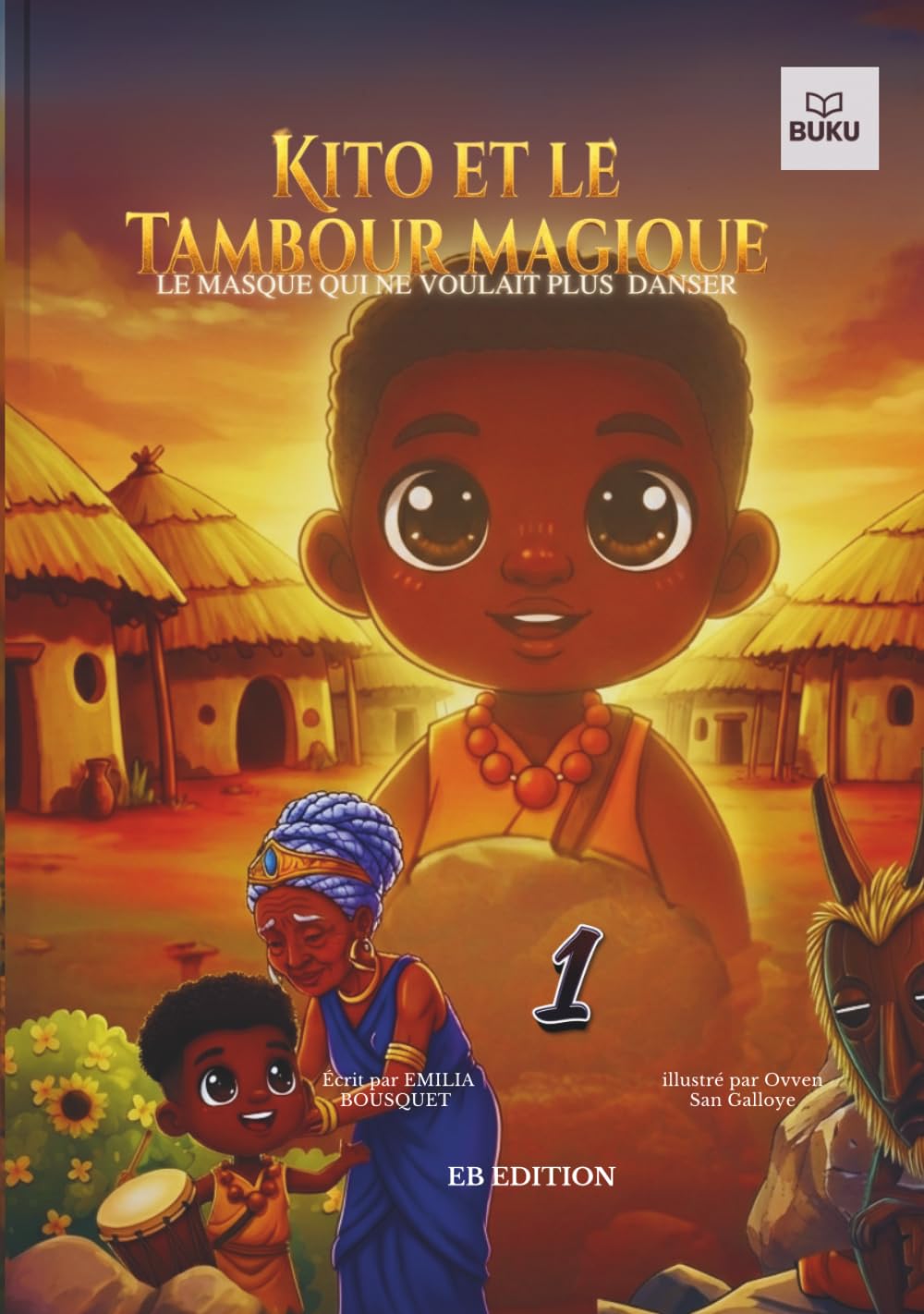Kito et le Tambour Magique: Le masque qui ne voulait plus danser - Un conte africain pour enfants 6 à 9 ans - Avec pages de coloriage (Les aventures de Kito)