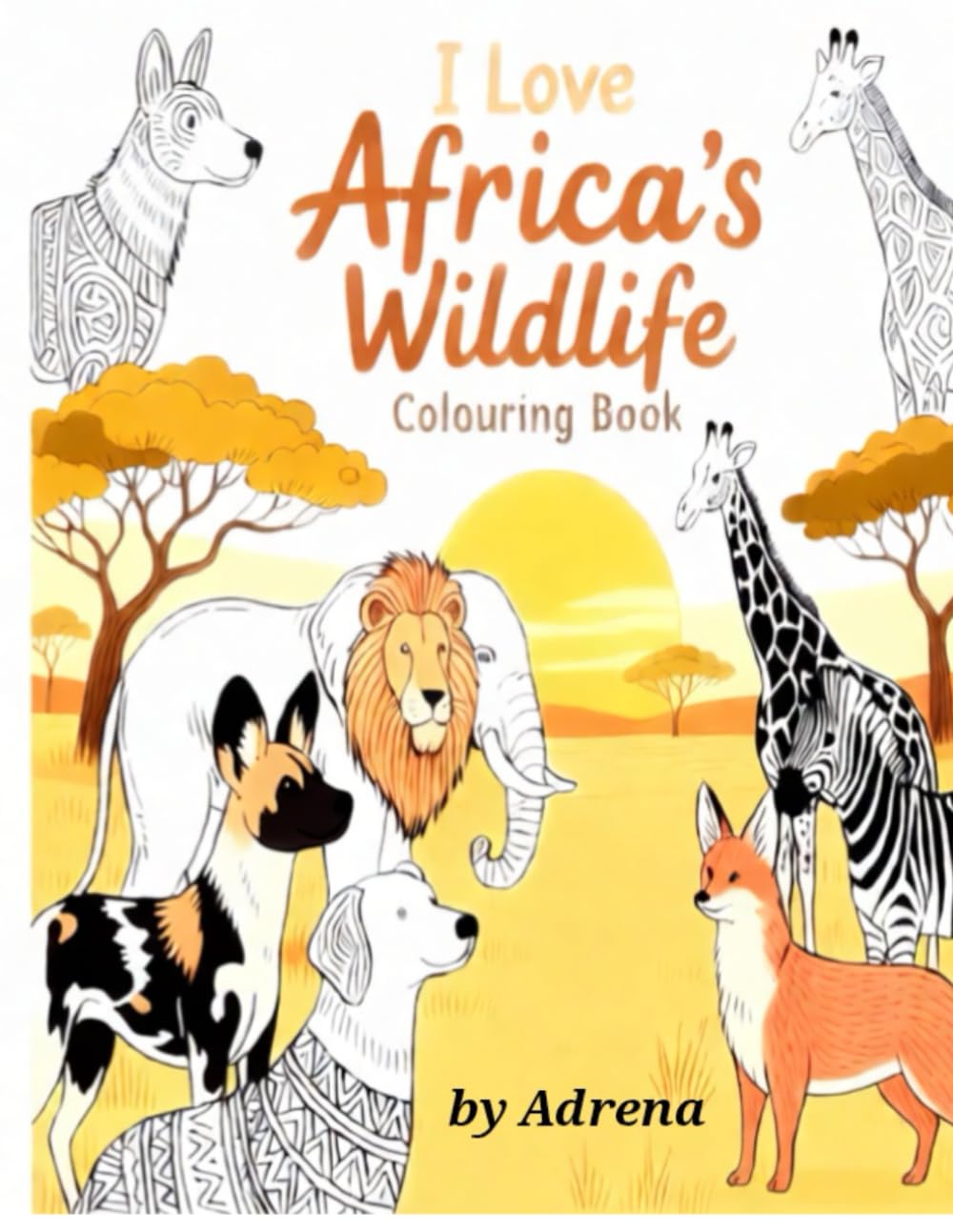 I Love Africa's Wildlife by Adrena (I Love Animals Colouring Book series.)