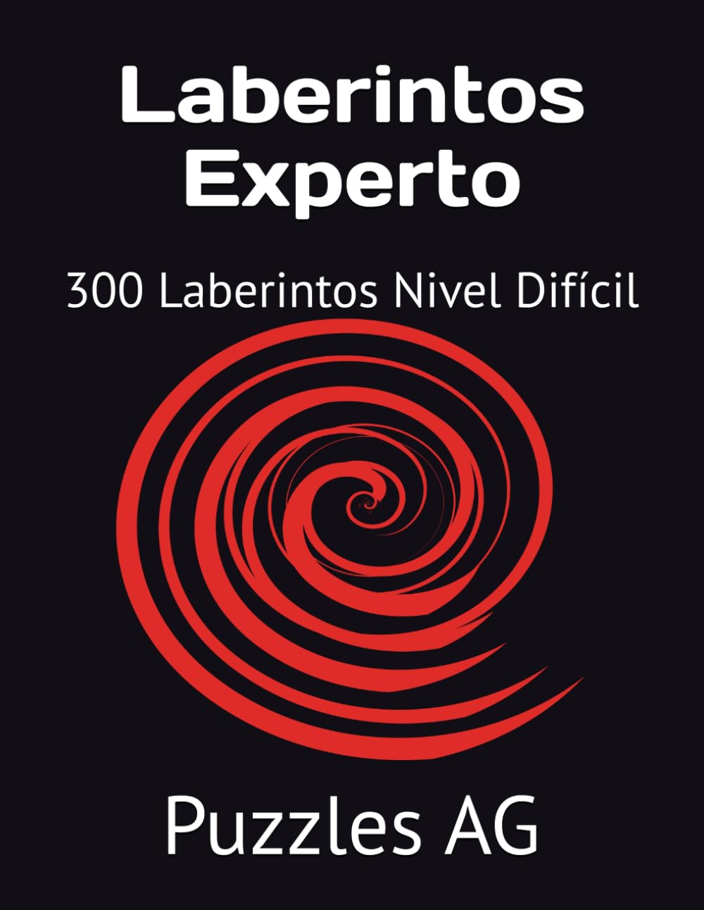 Laberintos Experto: 300 Laberintos Nivel Difícil (Laberintos en Español)