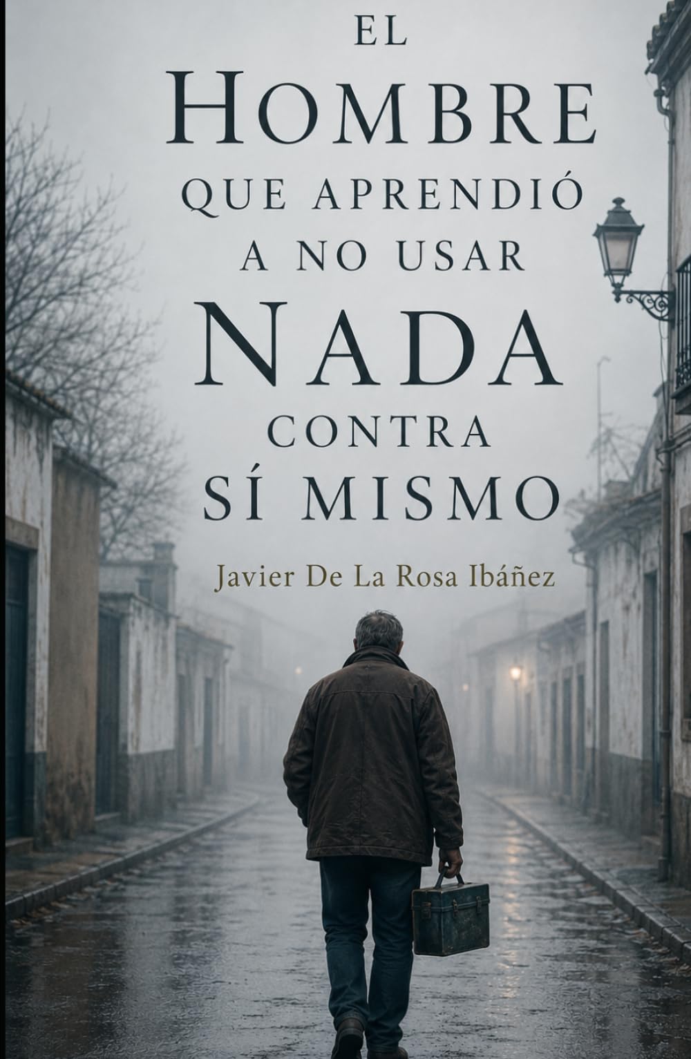 El hombre que aprendió a no usar nada contra sí mismo