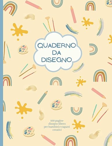 QUADERNO DA DISEGNO. 100 Pagine Disegno Libero per Bambini e Ragazzi Creativi: Sketchbook con copertina Colori Pastello e motivo decorativo Pittura