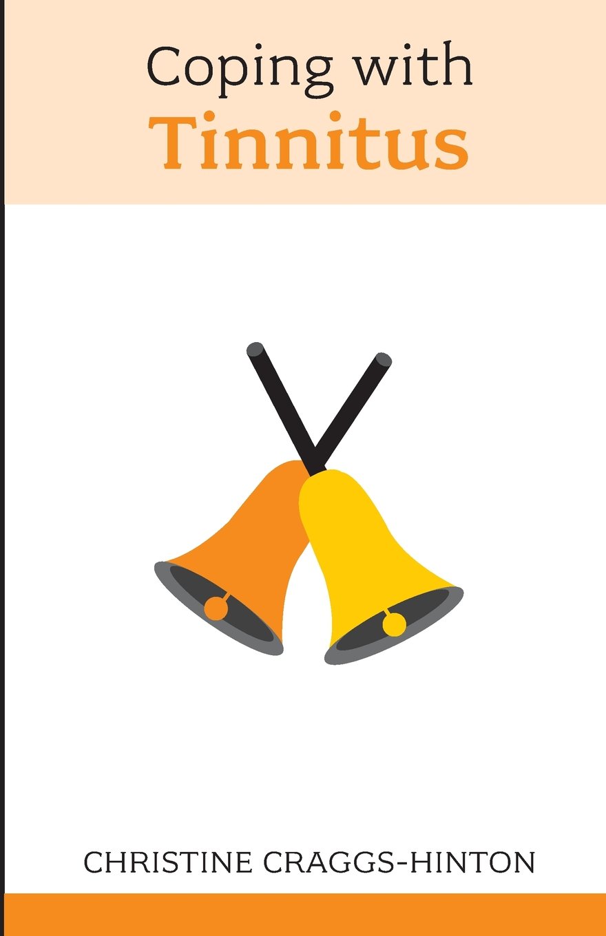 Coping with Tinnitus By Christine Craggs-Hinton