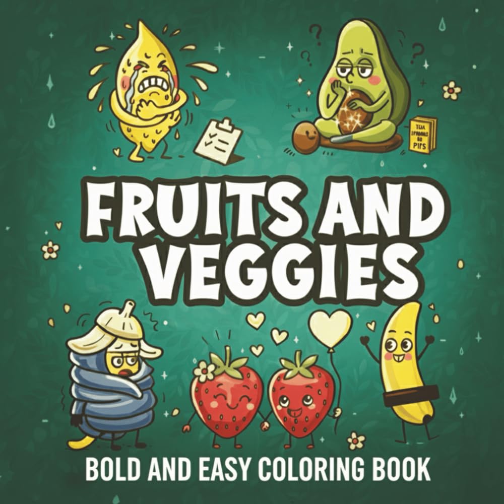 Funny Fruits & Vegetables Coloring Book for Adults and Kids: Cute, Silly Food Characters, Easy Fruit & Veggie Designs for Stress Relief, Relaxation & Fun Coloring
