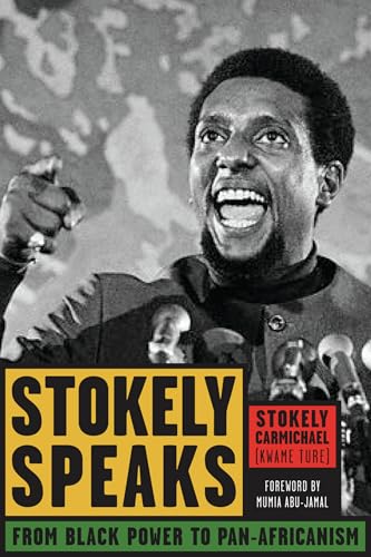 Stokely Speaks: From Black Power to Pan-Africanism