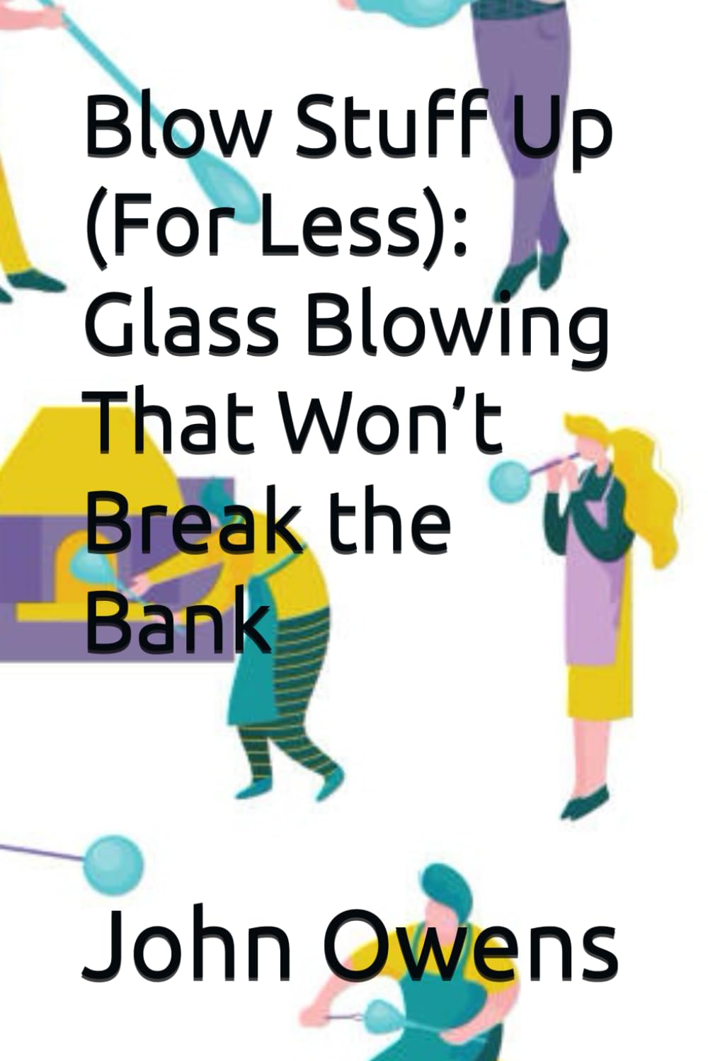 Blow Stuff Up (For Less): Glass Blowing That Won’t Break the Bank