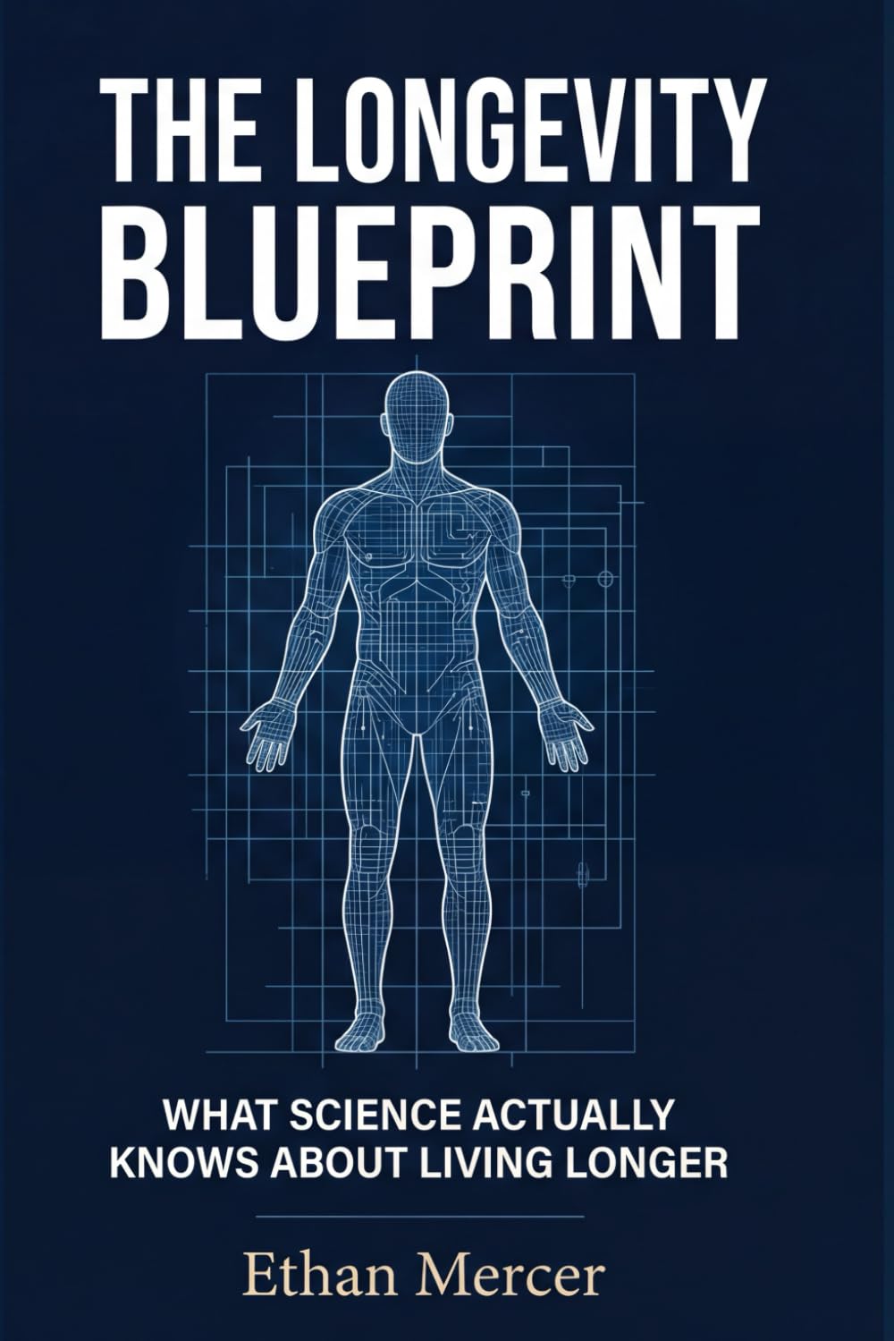 The Longevity Blueprint: What Science Actually Knows About Living Longer