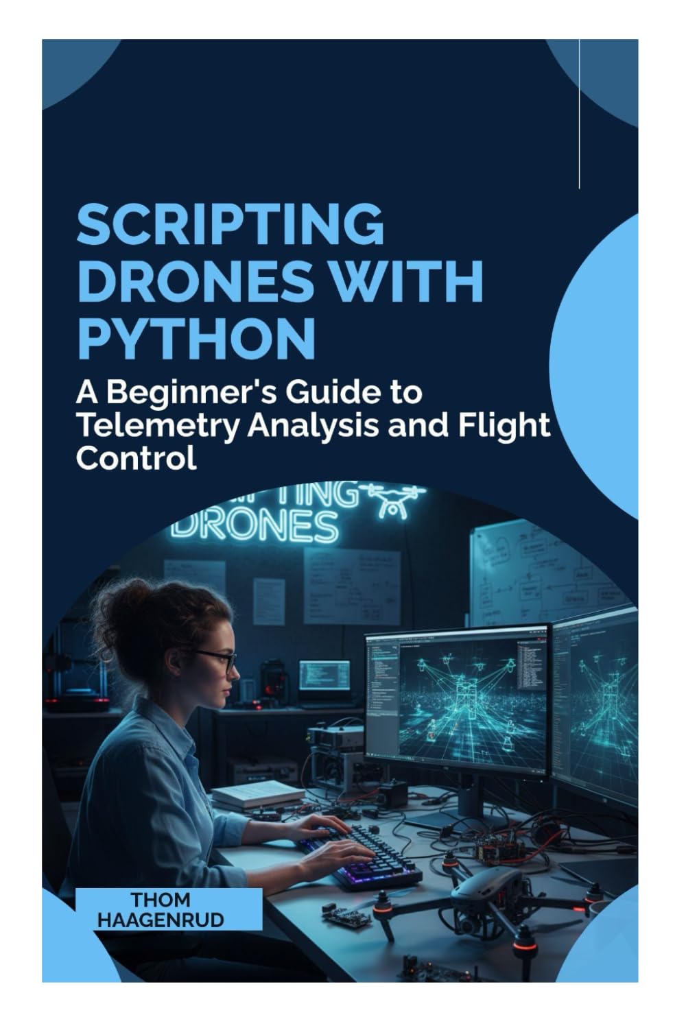 Scripting Drones with Python: A Beginner's Guide to Telemetry Analysis and Flight Control