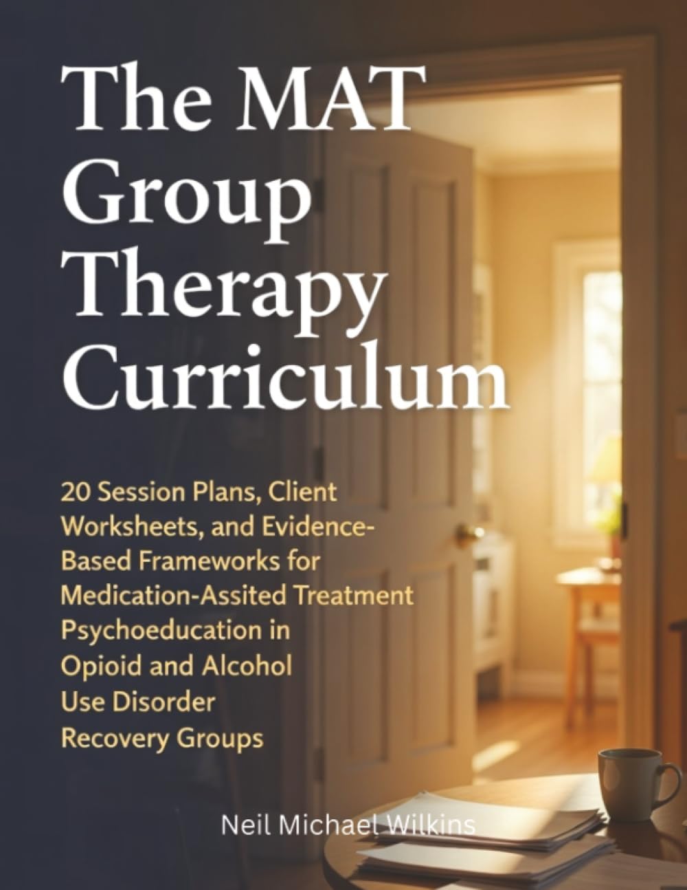 The MAT Group Therapy Curriculum