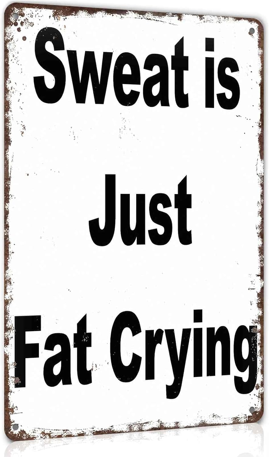 Sweat Is Just Fat Crying Fitness Metal Sign 8 x 12 Inch