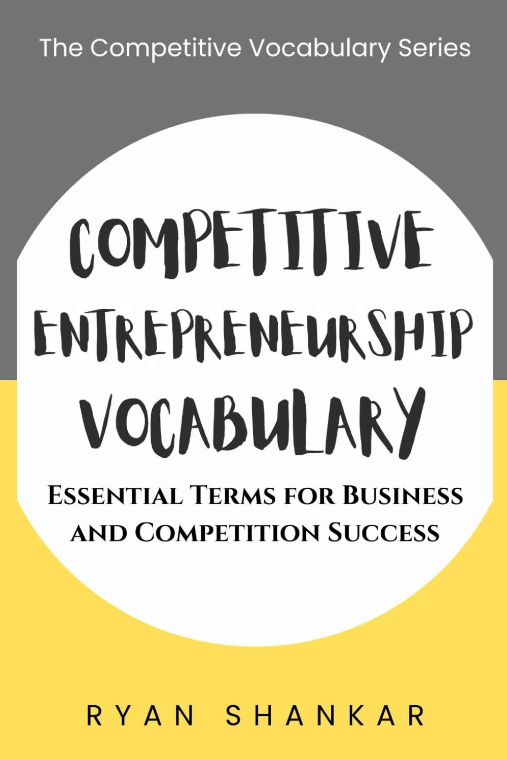 Competitive Entrepreneurship Vocabulary: Essential Terms and Strategies for Business and Marketing Success (Competitive Business Vocabulary)